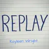Kayleen Wright - Replay - EP